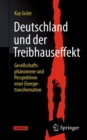 Deutschland und der Treibhauseffekt : Gesellschaftsphanomene und Perspektiven einer Energietransformation - Book