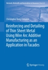 Reinforcing and Detailing of Thin Sheet Metal Using Wire Arc Additive Manufacturing as an Application in Facades - Book