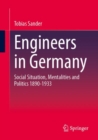 Engineers in Germany : Social Situation, Mentalities and Politics 1890-1933 - Book