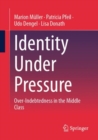 Identity Under Pressure : Over-Indebtedness in the Middle Class - Book