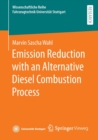 Emission Reduction with an Alternative Diesel Combustion Process - Book