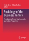 Sociology of the Business Family : Foundations, Recent Developments, and Future Perspectives - Book