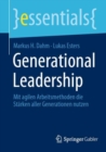 Generational Leadership : Mit agilen Arbeitsmethoden die Starken aller Generationen nutzen - Book