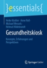 Gesundheitskiosk : Konzepte, Erfahrungen und Perspektiven - Book