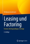 Leasing und Factoring : Formen, Rechtsgrundlagen, Vertrage - Book
