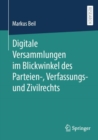 Digitale Versammlungen im Blickwinkel des Parteien-, Verfassungs- und Zivilrechts - Book