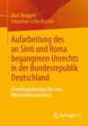 Aufarbeitung des an Sinti und Roma begangenen Unrechts in der Bundesrepublik Deutschland : Grundlagenkonzept fur eine Wahrheitskommission - Book