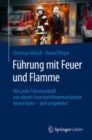 Fuhrung mit Feuer und Flamme : Was jede Fuhrungskraft von einem Feuerwehrkommandanten lernen kann – und umgekehrt - Book