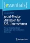 Social-Media-Strategien fur B2B-Unternehmen : Von der Konzeption bis zur Umsetzung in den verschiedenen Netzwerken - Book