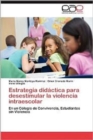 Estrategia Didactica Para Desestimular La Violencia Intraescolar - Book