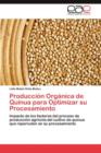 Produccion Organica de Quinua Para Optimizar Su Procesamiento - Book