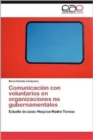 Comunicacion Con Voluntarios En Organizaciones No Gubernamentales - Book