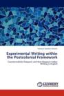 Experimental Writing Within the Postcolonial Framework - Book