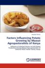 Factors Influencing Potato Growing by Maasai Agropastoralists of Kenya - Book