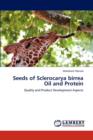 Seeds of Sclerocarya Birrea Oil and Protein - Book