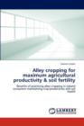 Alley Cropping for Maximum Agricultural Productivity & Soil Fertility - Book