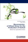 Bioconversion of Wheat Straw for the Production of Biofuel - Book