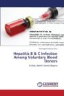 Hepatitis B & C Infection Among Voluntary Blood Donors - Book
