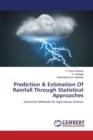 Prediction & Estimation of Rainfall Through Statistical Approaches - Book