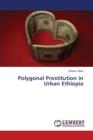 Polygonal Prostitution in Urban Ethiopia - Book