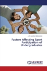 Factors Affecting Sport Participation of Undergraduates - Book