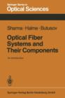 Optical Fiber Systems and Their Components : An Introduction - Book
