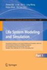 Life System Modeling and Simulation : International Conference on Life System Modeling and Simulation, LSMS 2014, and International Conference on Intelligent Computing for Sustainable Energy and Envir - Book