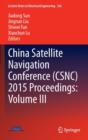 China Satellite Navigation Conference (CSNC) 2015 Proceedings: Volume III - Book