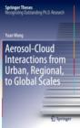 Aerosol-Cloud Interactions from Urban, Regional, to Global Scales - Book