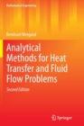 Analytical Methods for Heat Transfer and Fluid Flow Problems - Book