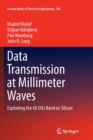 Data Transmission at Millimeter Waves : Exploiting the 60 GHz Band on Silicon - Book