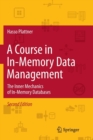 A Course in In-Memory Data Management : The Inner Mechanics of In-Memory Databases - Book