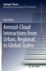 Aerosol-Cloud Interactions from Urban, Regional, to Global Scales - Book