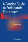 A Concise Guide to Endodontic Procedures - Book