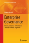 Enterprise Governance : Driving Enterprise Performance Through Strategic Alignment - Book