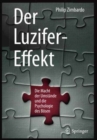 Der Luzifer-Effekt : Die Macht der Umstande und die Psychologie des Bosen - Book