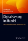 Digitalisierung Im Handel : Geschaftsmodelle, Trends Und Best Practice - Book