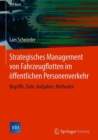 Strategisches Management von Fahrzeugflotten im offentlichen Personenverkehr : Begriffe, Ziele, Aufgaben, Methoden - Book