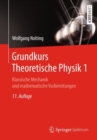 Grundkurs Theoretische Physik 1 : Klassische Mechanik Und Mathematische Vorbereitungen - Book