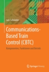 Communications-Based Train Control (Cbtc) : Komponenten, Funktionen Und Betrieb - Book