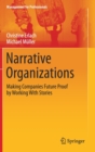 Narrative Organizations : Making Companies Future Proof by Working with Stories - Book