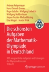 Die schonsten Aufgaben der Mathematik-Olympiade in Deutschland : 300 ausgewahlte Aufgaben und Losungen der Olympiadeklassen 11 bis 13 - Book
