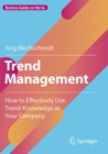 Trend Management : How to Effectively Use Trend-Knowledge in Your Company - Book