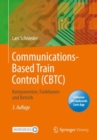 Communications-Based Train Control (CBTC) : Komponenten, Funktionen und Betrieb - Book