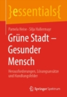 Grune Stadt - Gesunder Mensch : Herausforderungen, Losungsansatze und Handlungsfelder - Book