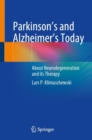 Parkinson's and Alzheimer's Today : About Neurodegeneration and its Therapy - Book