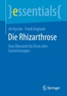 Die Rhizarthrose : Eine Ubersicht fur Arzte aller Fachrichtungen - Book