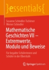 Mathematische Geschichten VII – Extremwerte, Modulo und Beweise : Fur begabte Schulerinnen und Schuler in der Oberstufe - Book