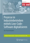 Prozesse in Industriebetrieben mittels Low-Code-Software digitalisieren : Ein Praxisleitfaden - Book