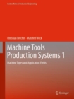 Machine Tools Production Systems 1 : Machine Types and Application Fields - Book